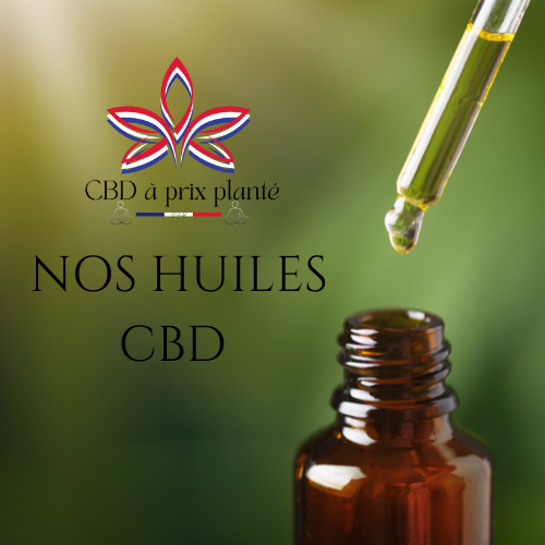 Nos huiles cbd